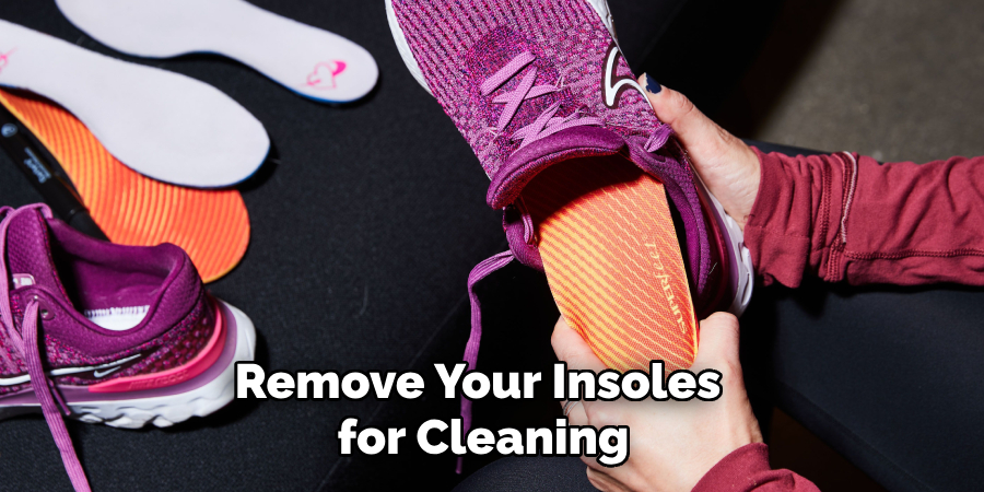 Remove Your Insoles for Cleaning