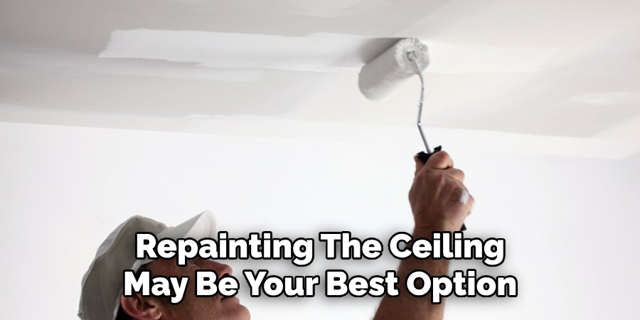 Repainting The Ceiling May Be Your Best Option