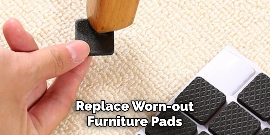 Replace Worn-out Furniture Pads