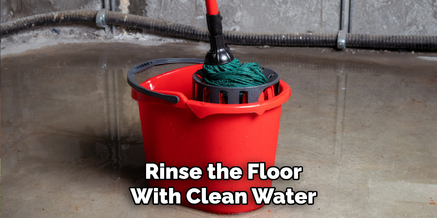 Rinse the Floor With Clean Water