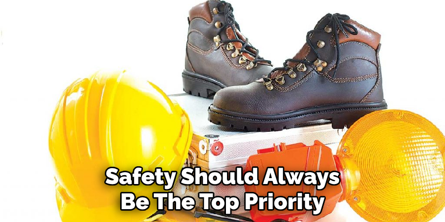 Safety Should Always Be The Top Priority