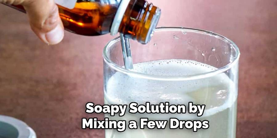 Soapy Solution by Mixing a Few Drops