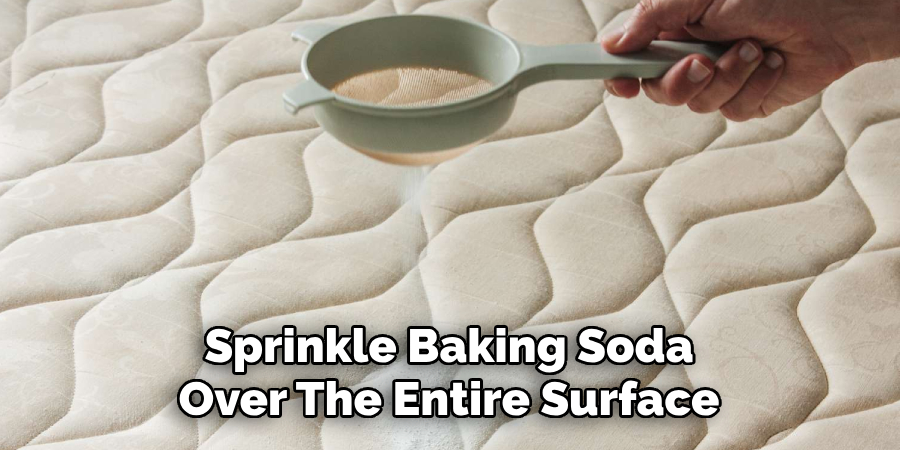 Sprinkle Baking Soda Over The Entire Surface