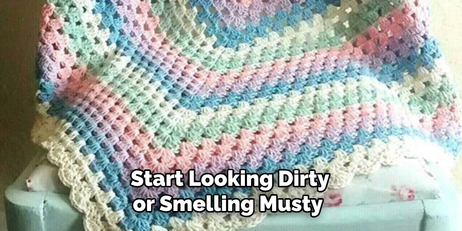 Start Looking Dirty or Smelling Musty 
