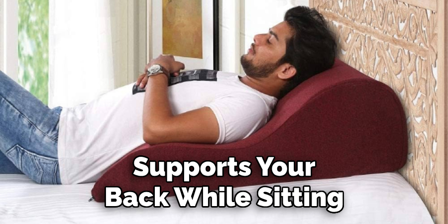 Supports Your Back While Sitting