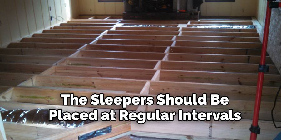 The Sleepers Should Be Placed at Regular Intervals