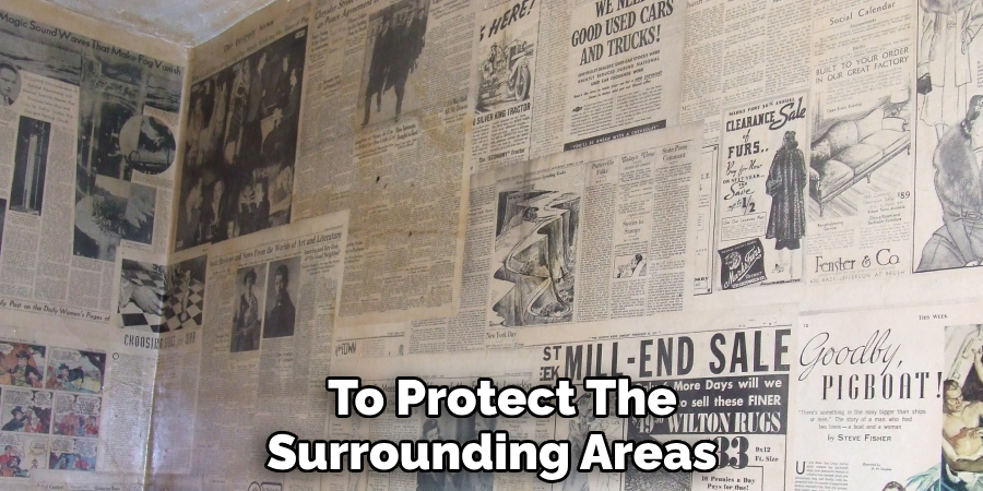  To Protect The Surrounding Areas