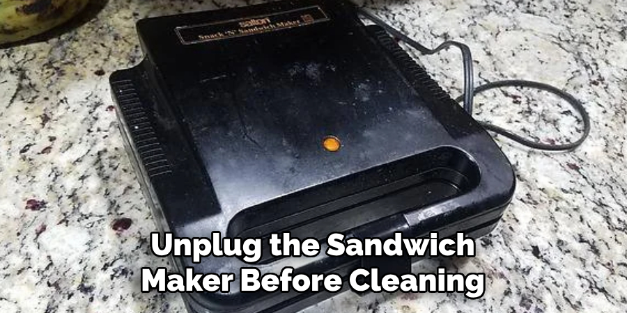 Unplug the Sandwich Maker Before Cleaning