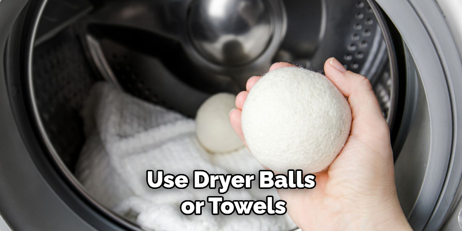 Use Dryer Balls or Towels