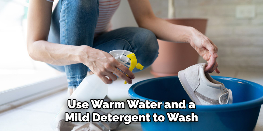 Use Warm Water and a Mild Detergent to Wash 