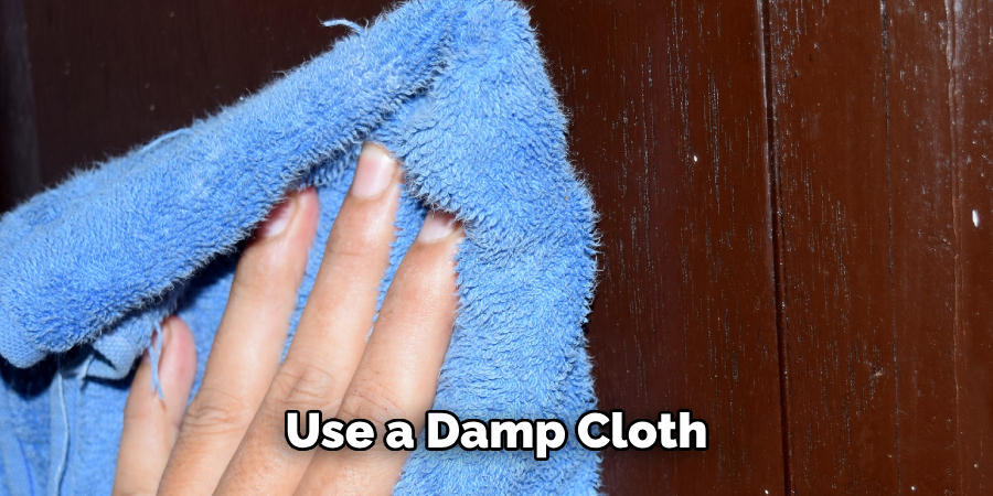 Use a Damp Cloth