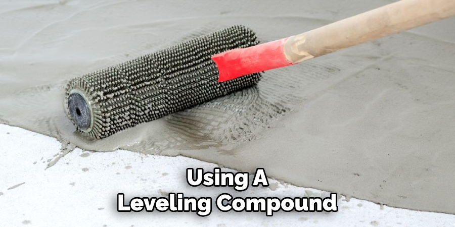 Using A Leveling Compound