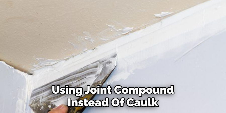 Using Joint Compound Instead Of Caulk