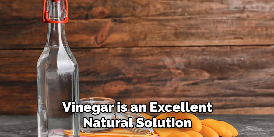 Vinegar is an Excellent Natural Solution