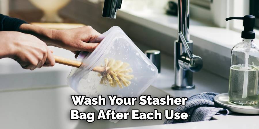 Wash Your Stasher Bag After Each Use