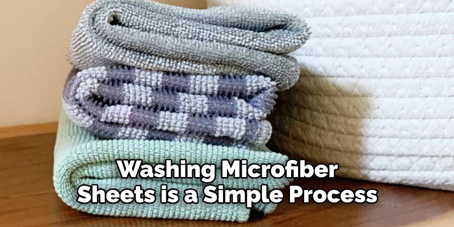 Washing Microfiber Sheets is a Simple Process