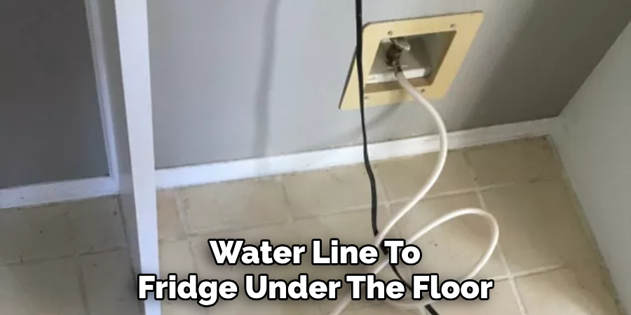 Water Line To Fridge Under The Floor