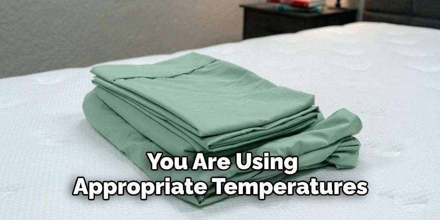  You Are Using Appropriate Temperatures