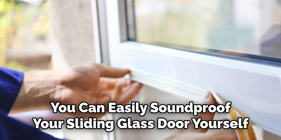 You Can Easily Soundproof Your Sliding Glass Door Yourself