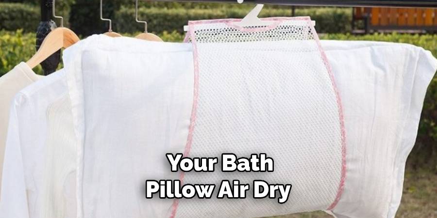  Your Bath Pillow Air Dry