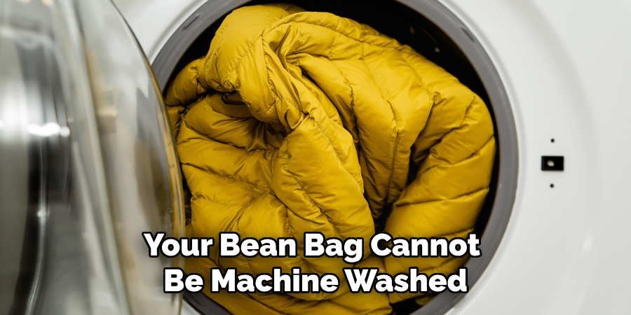 Your Bean Bag Cannot Be Machine Washed