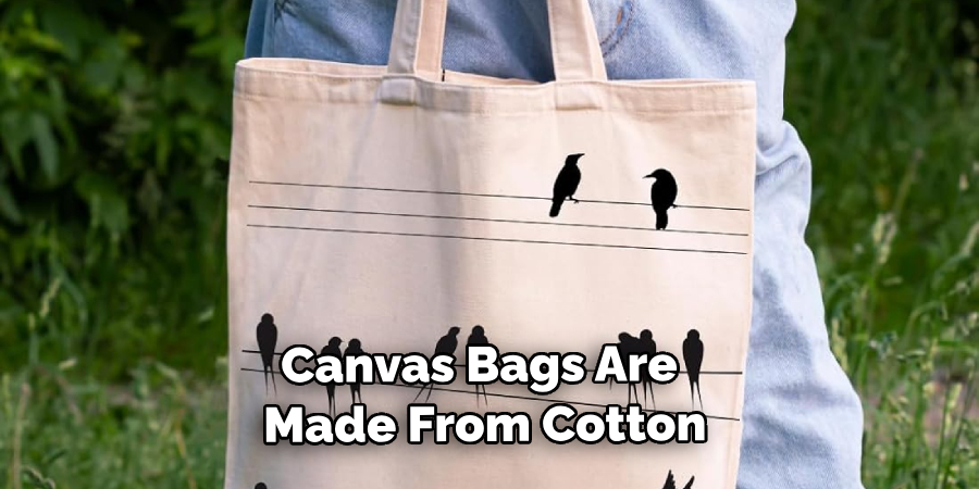 Canvas Bags Are Made From Cotton