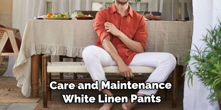 Care and Maintenance White Linen Pants