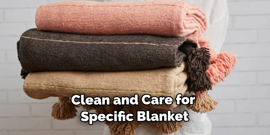  Clean and Care for Your Specific Blanket