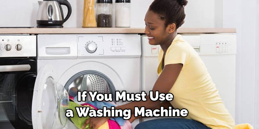 If You Must Use a Washing Machine