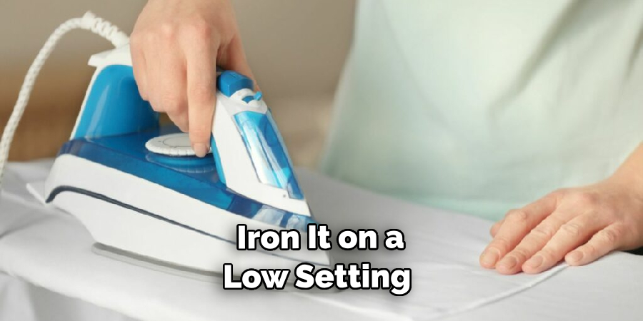  Iron It on a Low Setting 