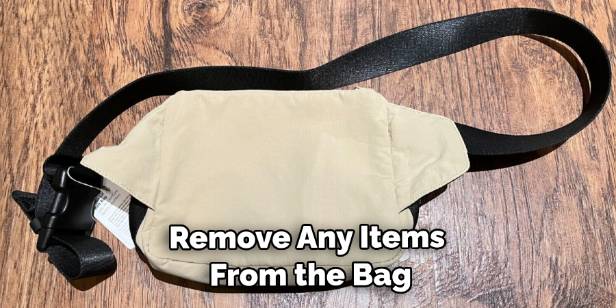 Remove Any Items From the Bag