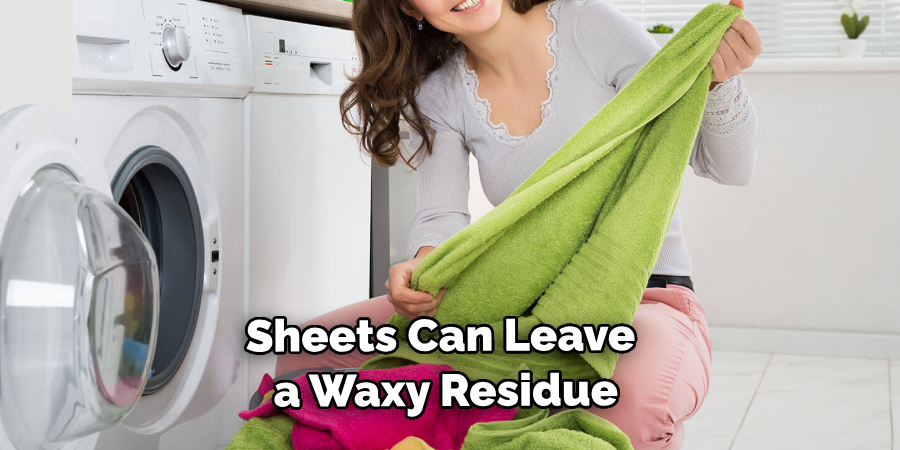 Sheets Can Leave a Waxy Residue