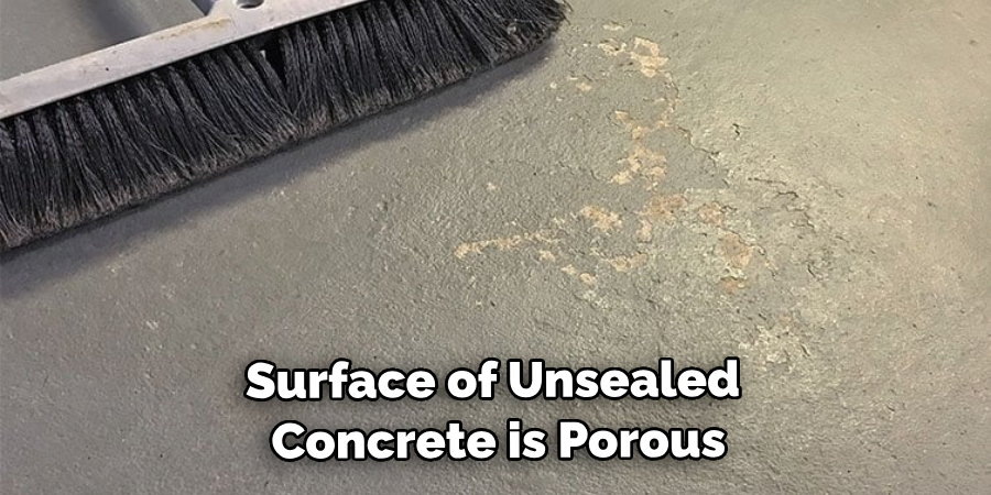 Surface of Unsealed Concrete is Porous