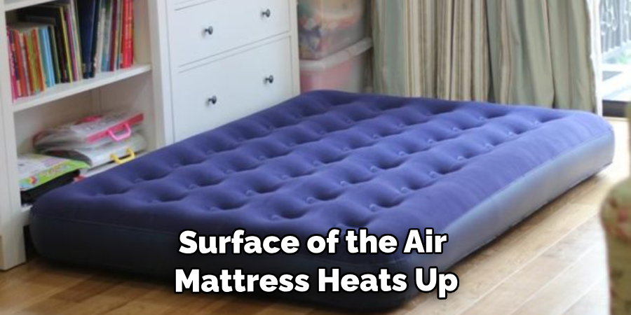 Surface of the Air Mattress Heats Up