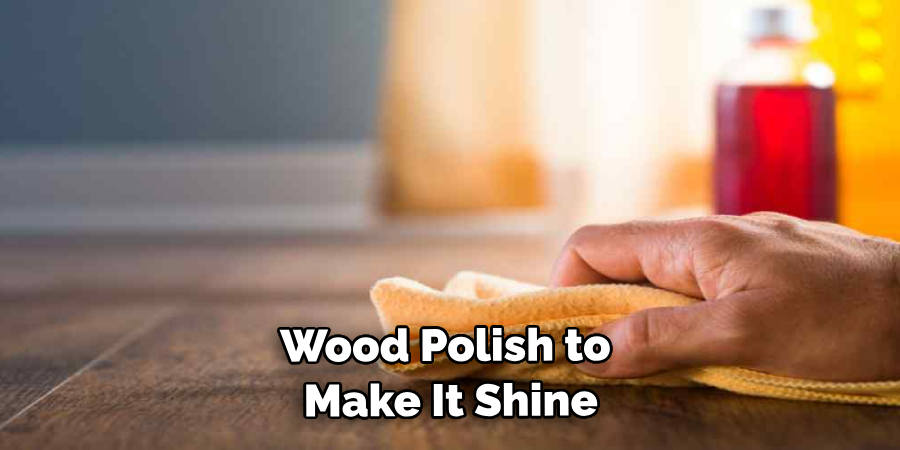 Wood Polish to Make It Shine