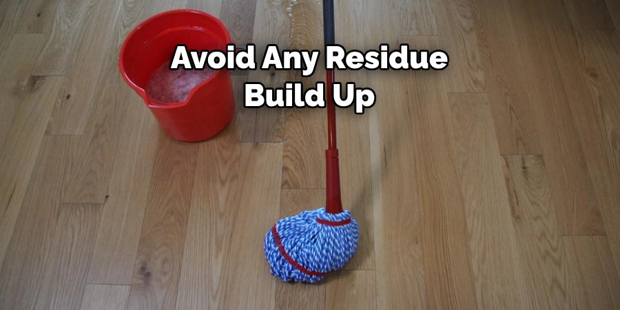 Avoid Any Residue Build Up