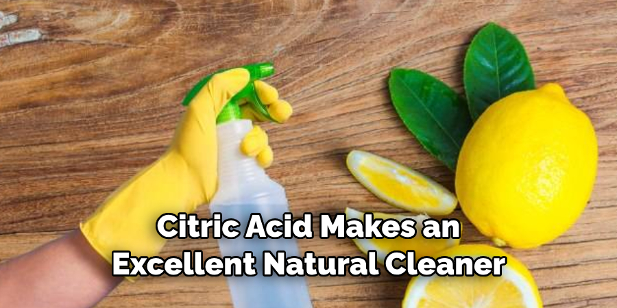 Citric Acid Makes an Excellent Natural Cleaner 