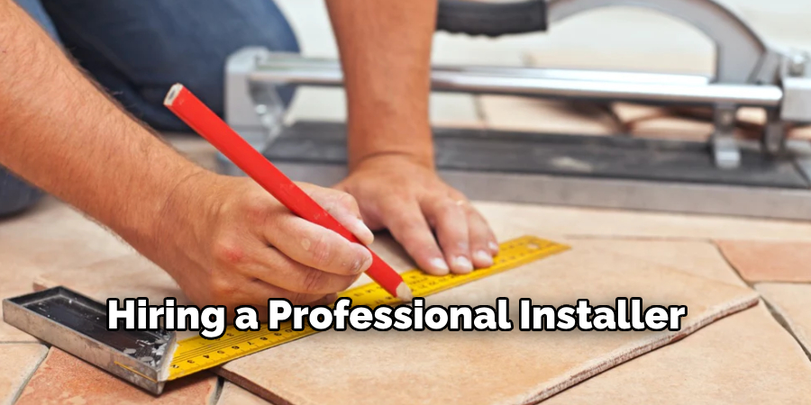 Hiring a Professional Installer 