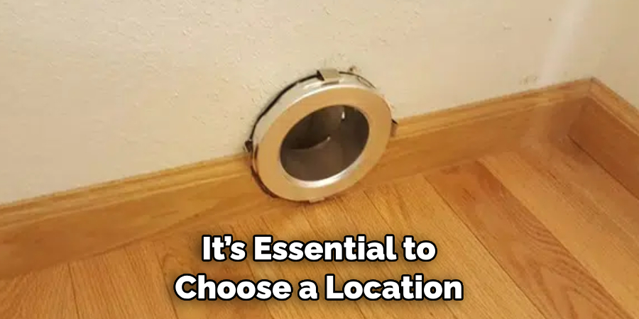 It’s Essential to Choose a Location 