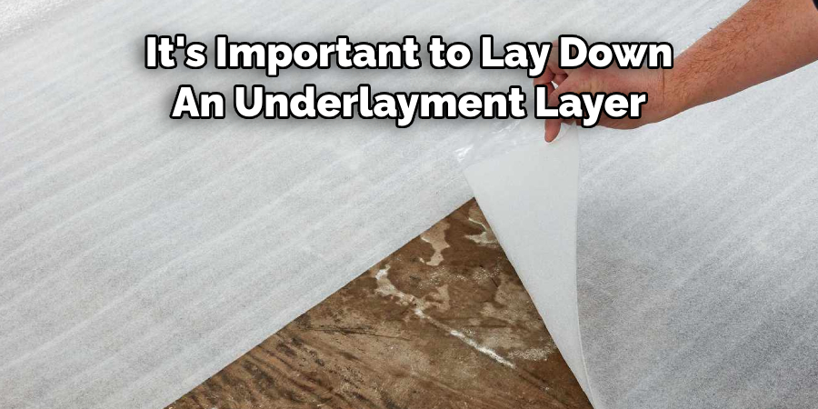 It's Important to Lay Down An Underlayment Layer