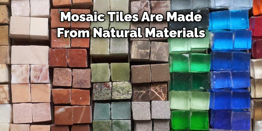 Mosaic Tiles Are Made From Natural Materials