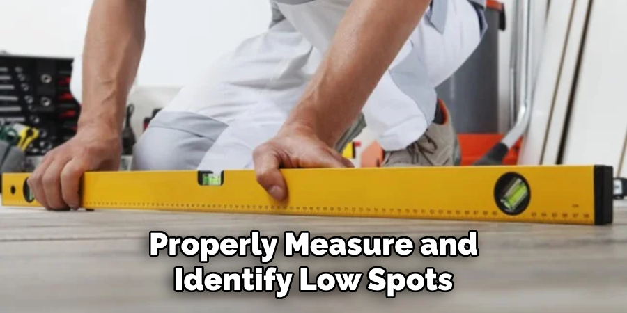 Properly Measure and Identify Low Spots