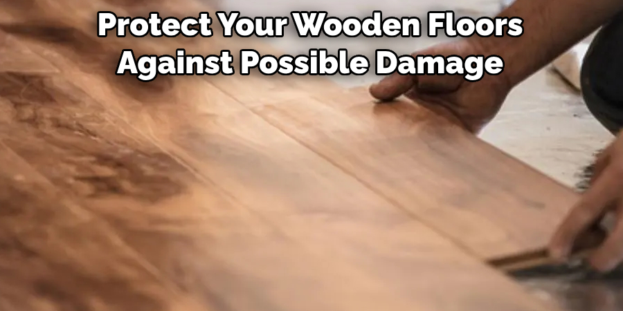 Protect Your Wooden Floors Against Possible Damage