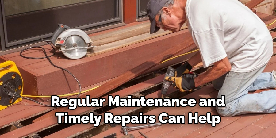 Regular Maintenance and Timely Repairs Can Help