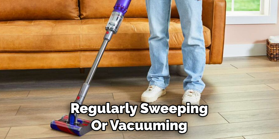 Regularly Sweeping Or Vacuuming