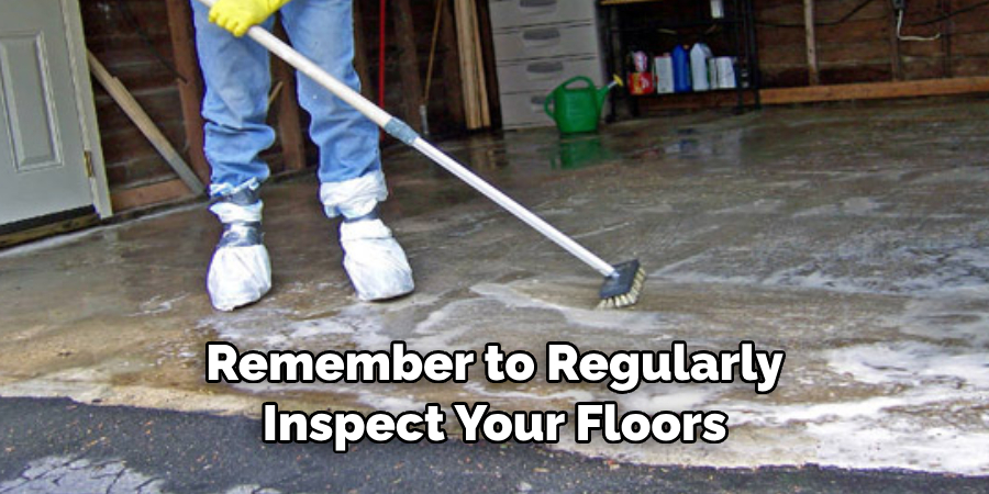 Remember to Regularly Inspect Your Floors 