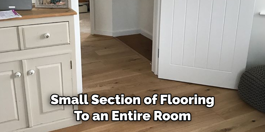 Small Section of Flooring To an Entire Room