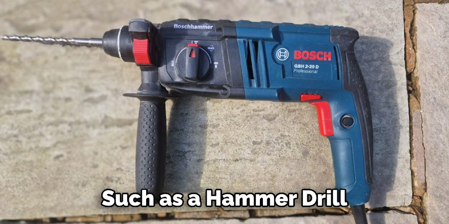 Such as a Hammer Drill