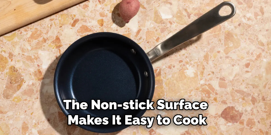 The Non-stick Surface Makes It Easy to Cook