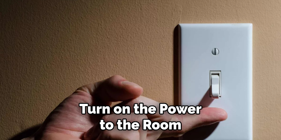 Turn on the Power to the Room